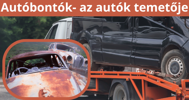Autóbontók- az autók temetője