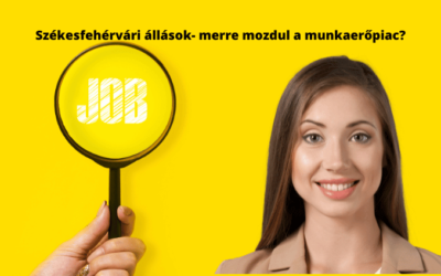 Székesfehérvári állások – merre mozdul a munkaerőpiac?