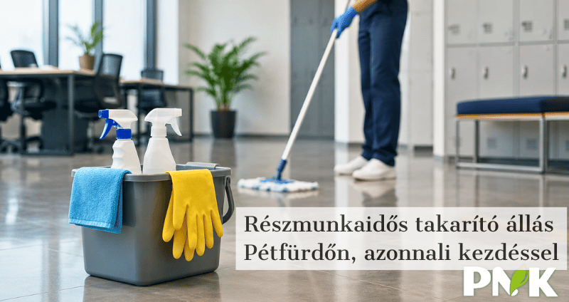 Részmunkaidős takarító állás Pétfürdőn, azonnali kezdéssel