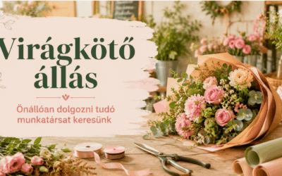 Virágkötő állás – önállóan dolgozni tudó munkatársat keresnek
