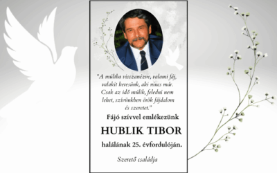 Megemlékezés HUBLIK TIBOR halálának 25. évforduján